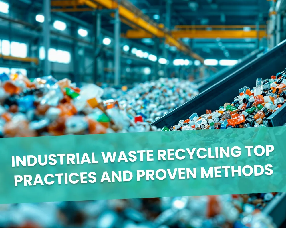 Industrial Waste Recycling: Top Practices and Proven Methods